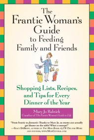 The Frantic Woman's Guide to Feeding Family and Friends