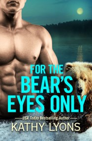 For the Bear's Eyes Only