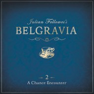 Julian Fellowes’s Belgravia Episode 2