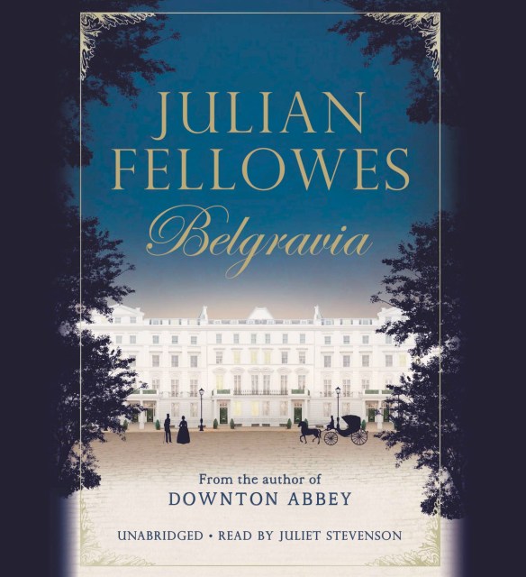 Julian Fellowes’s Belgravia