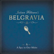 Julian Fellowes’s Belgravia Episode 6