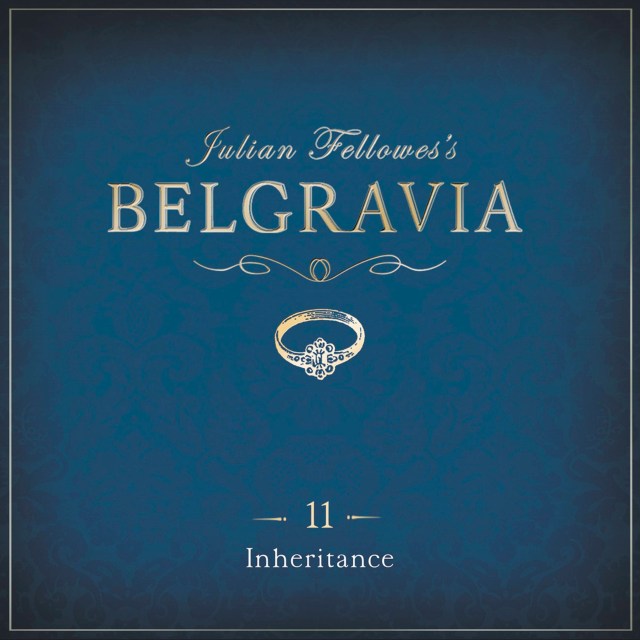 Julian Fellowes’s Belgravia Episode 11