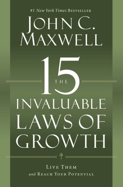 The 15 Invaluable Laws of Growth