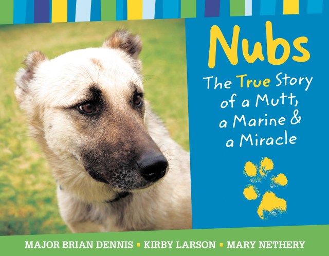 Nubs: The True Story of a Mutt, a Marine & a Miracle