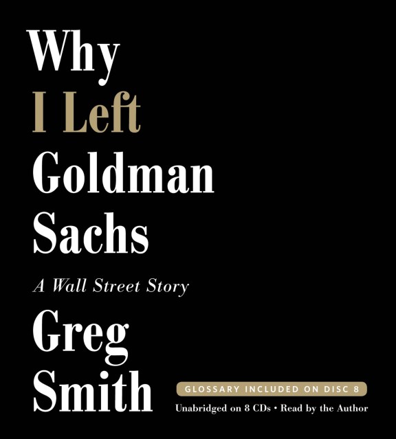 Why I Left Goldman Sachs