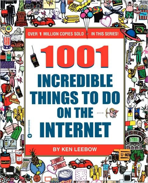 1001 Incredible Things to Do on the Internet