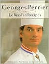 Georges Perrier Le Bec-fin Recipes