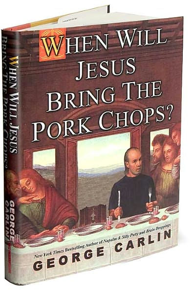 When Will Jesus Bring the Pork Chops?