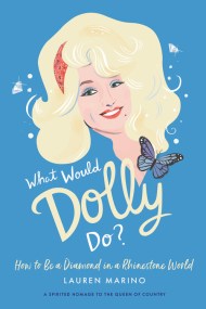 What Would Dolly Do?