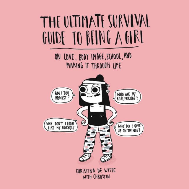 The Ultimate Survival Guide to Being a Girl