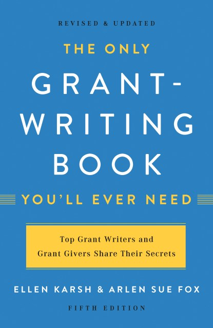 The Only Grant-Writing Book You’ll  Ever Need