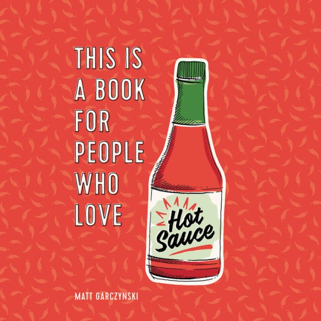 This Is a Book for People Who Love Hot Sauce