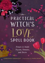 The Practical Witch's Love Spell Book