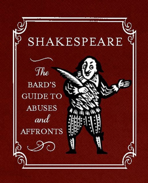 Shakespeare: The Bard's Guide to Abuses and Affronts