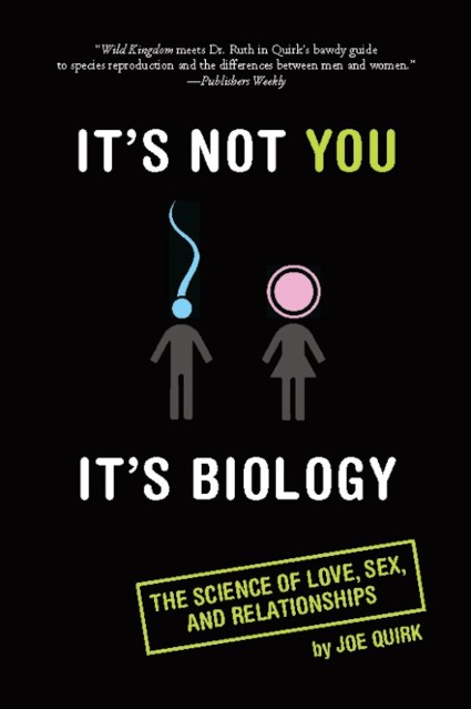 It’s Not You, It’s Biology.