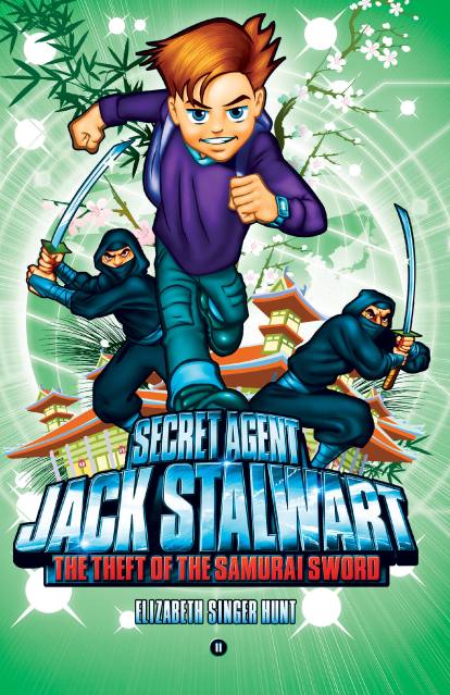 Secret Agent Jack Stalwart: Book 11: The Theft of the Samurai Sword: Japan