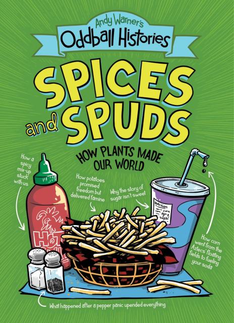 Andy Warner's Oddball Histories: Spices and Spuds