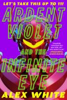 Ardent Violet and the Infinite Eye