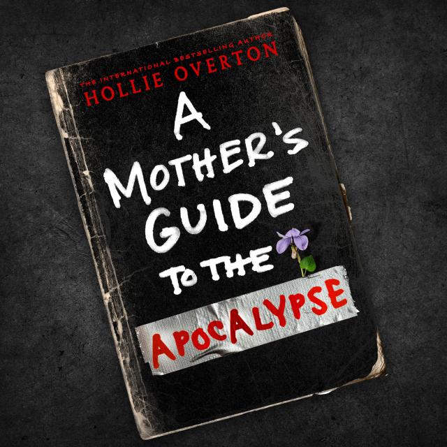 A Mother’s Guide to the Apocalypse